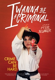I Wanna Be a Criminal (2020)