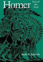 Homer: Poet of the Iliad (Mark Edwards)