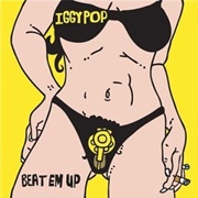 Iggy Pop - Beat 'em Up