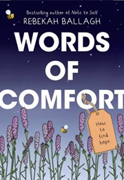 Words of Comfort (Rebekah Ballagh)