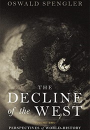 Decline of the West: Perspectives of World-History (Oswald Spengler)