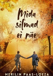 Mida Silmad Ei Näe (Merilin Paas-Loeza)
