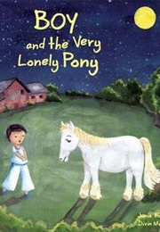 Boy and the Very Lonely Pony (Junia Wonders)
