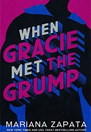 When Gracie Met the Grump (Mariana Zapata)