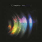 Jon Hopkins - Opalescent