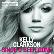 'Since U Been Gone' by Kelly Clarkson