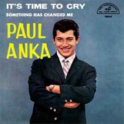 It&#39;s Time to Cry - Paul Anka