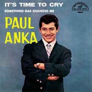 It's Time to Cry - Paul Anka