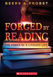 Forged by Reading: The Power of a Literate Life (Kylene Beers)