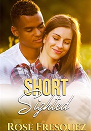 Short Sighted: Interracial Enemies to Lovers Christian Romance (The Buchanans #4) (Rose Fresquez)
