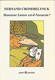 Monsieur Larose, Est-Il L'assassin? (Fernand Crommelynck)