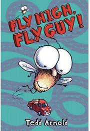 Fly High, Fly Guy (Tedd Arnold)