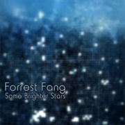 Forrest Fang - Some Brighter Stars