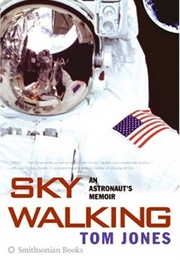 Sky Walking: An Astronaut's Memoir (Tom Jones)