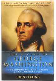 The Ascent of George Washington: The Hidden Political Genius of an American Icon (Daniel Moncure Conway)