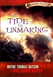 The Tide of Unmaking (Wayne Thomas Batson & Christopher Hopper)