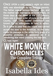 White Monkey Chronicles (Isabella Ides)