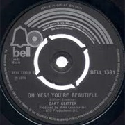 Oh Yes You&#39;re Beautiful .. Gary Glitter