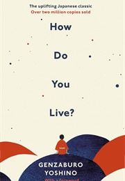 How Do You Live? (Genzaburo Yoshino)