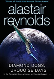 Diamond Dogs, Turquoise Days (Alastair Reynolds)