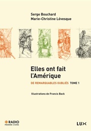 Elles Ont Fait L'amérique (Serge Bouchard, Marie-Christine Lévesque)