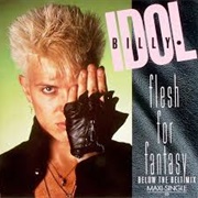 Flesh for Fantasy - Billy Idol
