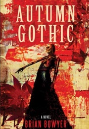 Autumn Gothic (Brian Bowyer)