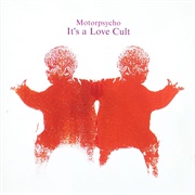 Motorpsycho - It's a Love Cult