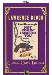 Not Comin' Home to You (1974) (Lawrence Block)
