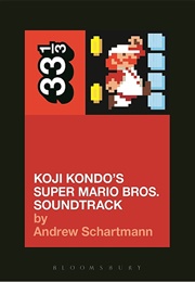 Koji Kondo&#39;s Super Mario Bros. Soundtrack (Andrew Schartmann)