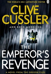 The Emperor&#39;s Revenge (Clive Cussler and Boyd Morrison)