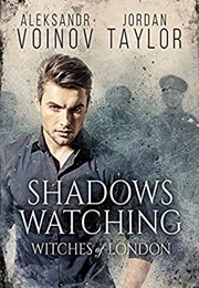 Shadows Watching (Aleksandr Voinov & Jordan Taylor)