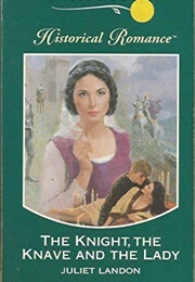 The Knight, the Knave and the Lady (Juliet Landon)