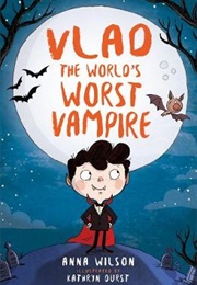 Vlad the World's Worst Vampire (Anna Wilson)