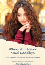 When You Never Said Goodbye (Meg Kearney)