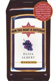 How This Night Is Different (Elisa Albert)
