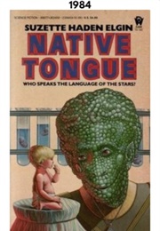 Native Tongue (1984) (Suzette Haden Elgin)