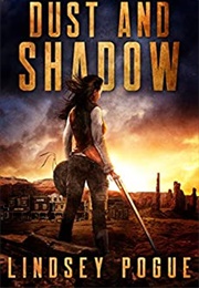 Dust and Shadow (Lindsey Pogue)