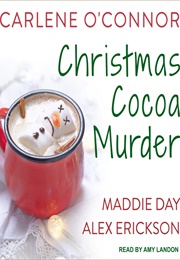 Christmas Cocoa Murder (Carlene O&#39;Connor)