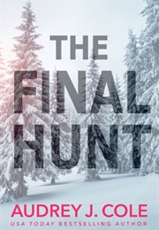 The Final Hunt (Audrey J. Cole)