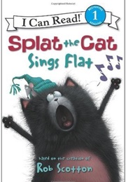 Splat the Cat Sings Flat (Rob Scotton)