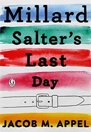 Millard Salter's Last Day (Jacob M. Appel)