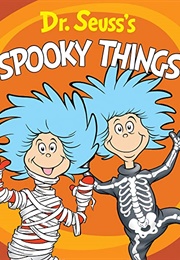 Dr. Seuss&#39;s Spooky Things (Dr. Seuss)