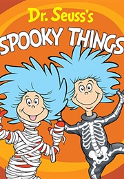 Dr. Seuss's Spooky Things (Dr. Seuss)
