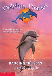 Dancing the Seas (Dolphin Diaries #8) (Ben M. Baglio)