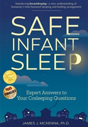 Safe Infant Sleep (James J McKenna)