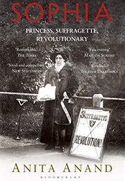 Sophia: Princess, Suffragette, Revolutionary (Anita Anand)