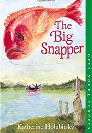 The Big Snapper (Katherine Holubitsky)