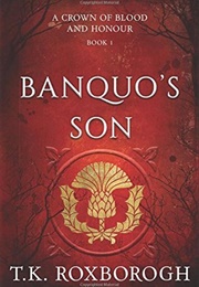 Banquo's Son (T. K.Roxborogh)