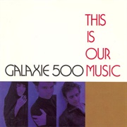 Galaxie 500 - Fourth of July